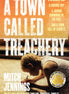A Town Called Treachery by Mitch Jennings.