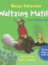 Waltzing Matilda Australian Classics for Little Ones. By Banjo Paterson. Cate James (Illustrator). Edition 1, 2026.