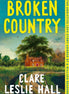 Broken Country.  By Clare Leslie Hall.