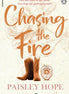 Chasing the Fire by Paisley Hope