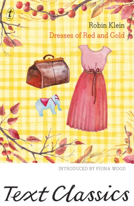 Dresses of Red and Gold. Text Classics. By Robin Klein.