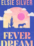 Fever Dream. By Elsie Silver.