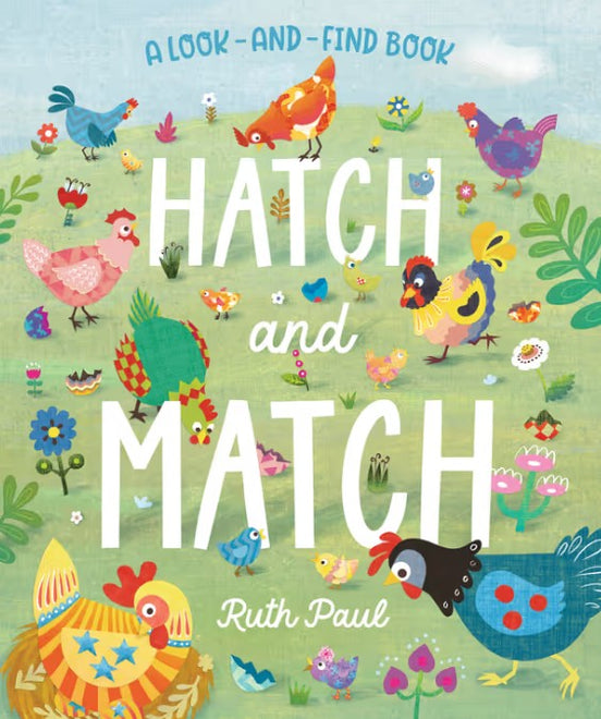 Hatch and Match. A look-and-find BOARD BOOK. By Ruth Paul.
