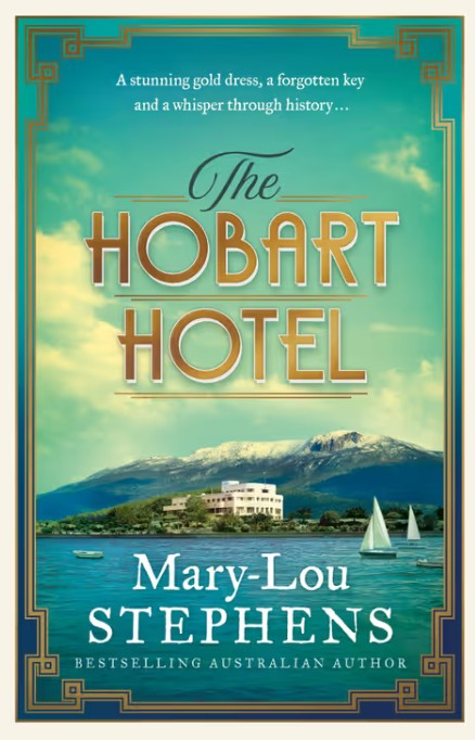 The Hobart Hotel. The new must-read 2026 Tasmanian historical novel about a jewel-thief-turned-spy. By Mary-Lou Stephens.