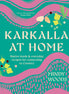Karkalla at Home: Native foods and everyday recipes for connecting to Country by Mindy Woods