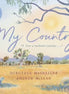 My Country. I love a sunburnt Country. By Dorothea MacKellar.  Andrew McLean (Illustrator)