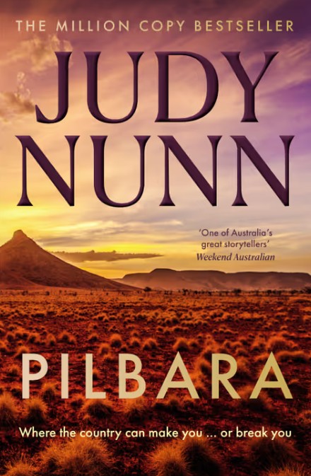 Pilbara by Judy Nunn.  Where the country can make you...or break you