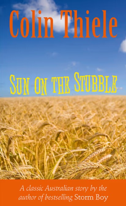 Sun on the Stubble.  By Colin Thiele