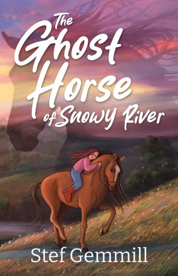 The Ghost Horse at Snowy River.  By Stef Gemmill.  Ages 9+