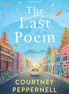The Last Poem. By Courtney Peppernell
