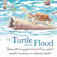 The Turtle and the Flood. The second picture book in the powerful series about climate disaster from an award-winning Australian duo. By Jackie French and Danny Snell (Illustrator)