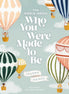The World Needs Who You Were Made to Be