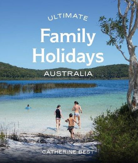 Ultimate Family Holidays: Australia