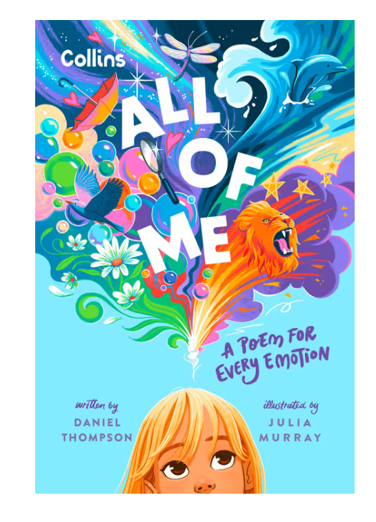 All of Me; A Poem for Every Emotion. By Daniel Thompson, Collins Kids, Julia Murray (Illustrator)