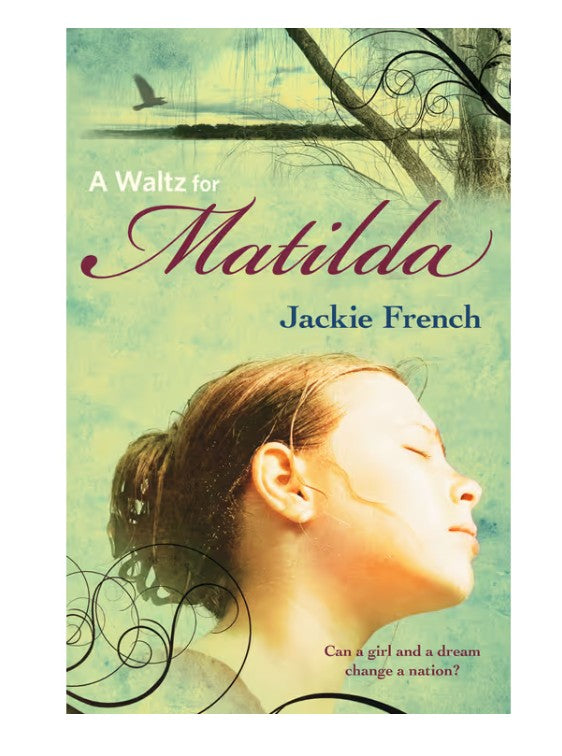 A Waltz for Matilda. The Matilda Saga: Book 1. By Jackie French