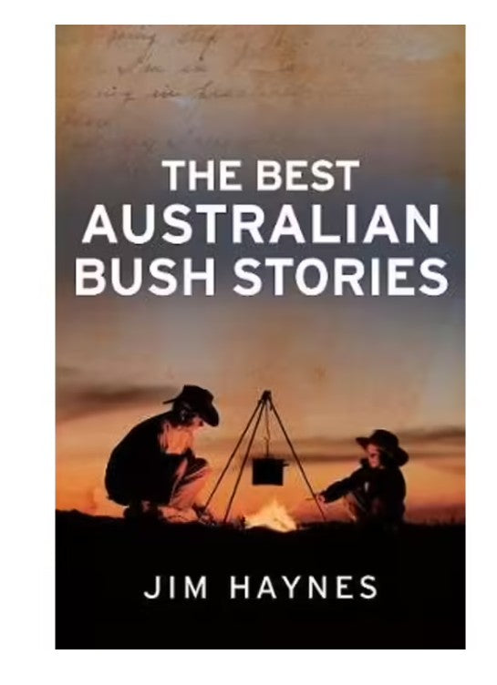 The Best Australian Bush Stories. By Jim Haynes