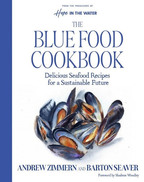 Blue Food Cookbook: Delicious Seafood Recipes for a Sustainable Future