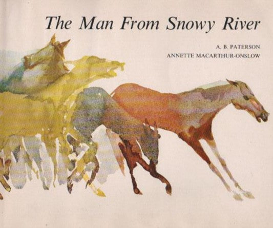 The Man from Snowy River A.B. Paterson (hardcover)  I  Annette Macarthur-Onslow