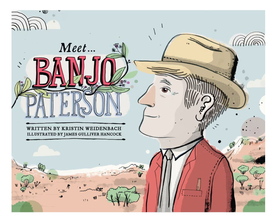 Meet Banjo Paterson. By Kristin Weidenbach & James Gulliver Hancock (Illustrator)